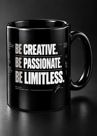 Be Creative. Be Passionate. Be Limitless. – 11 Oz Black Ceramic Mug