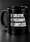 Be Creative. Be Passionate. Be Limitless. – 11 Oz Black Ceramic Mug